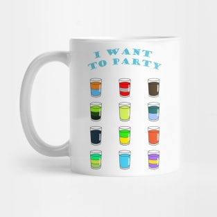 I WANT TO PARTY Mug